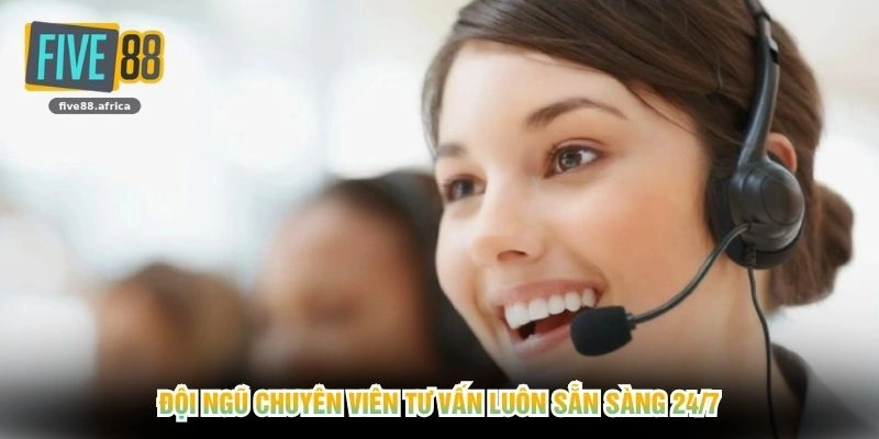 Đội ngũ chuyên viên tư vấn luôn sẵn sàng 24/7