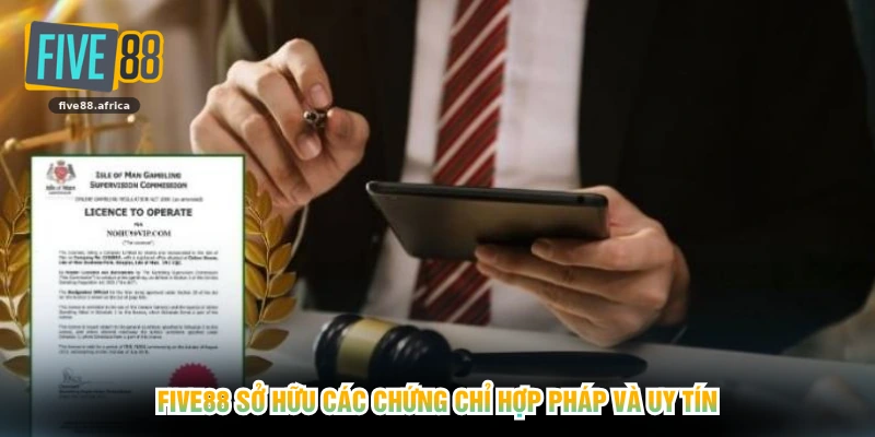 FIVE88 sở hữu các chứng chỉ hợp pháp và uy tín