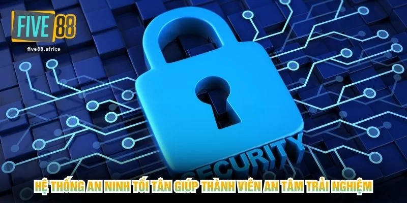 Hệ thống an ninh tối tân giúp thành viên an tâm trải nghiệm